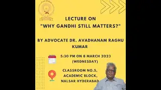 WHY GANDHI STILL MATTERS BY ADV. RAGHU KUMAR| NALSAR University of Law