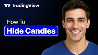 How To Quickly Hide Candles In TradingView (Easy 2025 Guide)