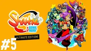 Прохождение Shantae Half-Genie Hero Ultimate Edition #5