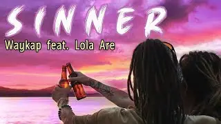 Sinner lyrics | Waykap ft. Lola Are