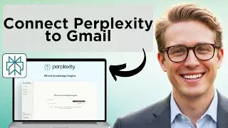 Как подключить Perplexity к Gmail (быстрая настройка)