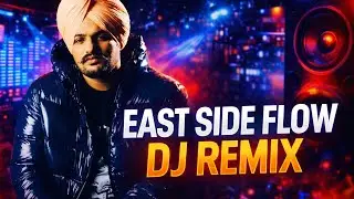East Side Flow &ndash; Sidhu Moosewala | DJ Remix | Heavy Bass 🔊
