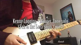 Kenny Loggins - Danger Zone solo (Top Gun) (Fez & the Lost Souls Cover)