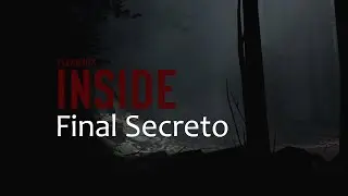 INSIDE - Final Secreto (Final Alternativo)