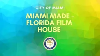 Miami Made - Florida Film House