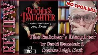 What&rsquo;s the easiest way to dispose of a body? | &ldquo;The Butcher&rsquo;s Daughter,&rdquo; a SPOILER FREE review