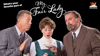 Favorite part of MY FAIR LADY at the Erie Playhouse