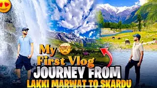 Journey From Lakki Marwat To Skardu