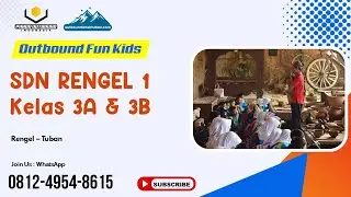 🔴 Outbound Jatiwangi Tuban, SDN Rengel 1 Kelas 3 - EO Pandu Outbound