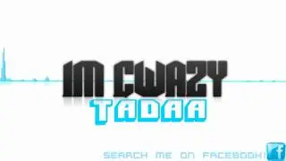 Im Cwazy - Tadaa (FREE DOWNLOAD)