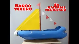 TRABAJO 34: Como hacer un VELERO en material reciclado
