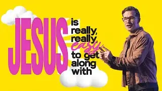 Jesus is really really easy to get along with | Pastor Josh Greenwood | Futures Church