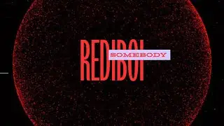 REDIBOI - SOMEBODY (Lyrics Video)