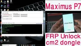 Maximus P7 FRP Unlock for cm2 dongle 100%