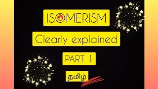 ISOMERISM (PART 1) | CLEARLY EXPLAINED |CHEMISTRY| TAMIL | NEET | JEE