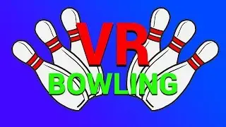 Unity 2018 | VR Bowling project First full run through!