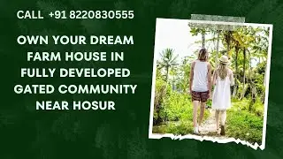 Holiday Valley - Own a Gated Community Farmland on the Out -Skirts of Bangalore / Call+91 8220830555
