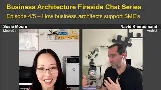 Episode 4/5: How business architects support subject matter experts