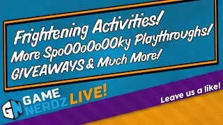 Game Nerdz Live -Spooky Playthroughs!, A Special Surprise, Giveaways and More!