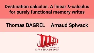 [OOPSLA'25] Destination calculus: A linear &lambda;-calculus for purely functional memory writes