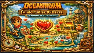 OCEANHORN 🔥 Fundort ALLER 16 Herzteile + Kauf-Herzcontainer ❤️ 100 % Guide (Deutsch)