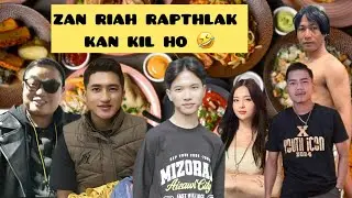 Kan Val- Lungleng a kan va hnem e….🤣 Zanriah rapthlak min lo hlui hnap mai…