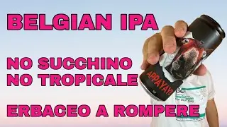 Belgian IPA scordati i succhini tropicali! | Appayaye | @birragaia1224 | Crazy Onion Beer Review