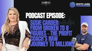 Susie Carder: From Broken to 8 Figures &ndash; The Profit Coach&rsquo;s Raw Journey to Millions