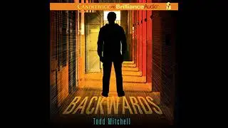 Backwards by Todd Mitchell | Full Audiobook