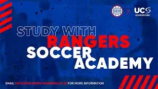 STUDY WITH RANGERS SOCCER ACADEMY | 11 Sep 2024