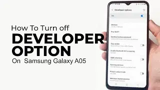 Samsung Galaxy A05: How to Disable Developer Options | Turn Off Developer Mode