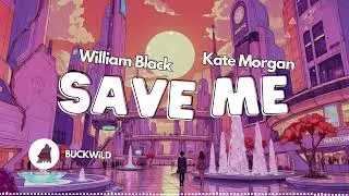 William Black & Kate Morgan - Save Me | Trance [Audio Track]