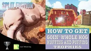 Split Fiction - How to Get GOIN' WHOLE HOG and HUFFING & PUFFING Trophies