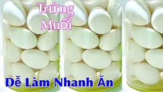 Bí Kíp Ngâm TRỨNG MUỐI Mặn Ngon, Tươm Mật Cả Năm Không Hư- Salted eggs