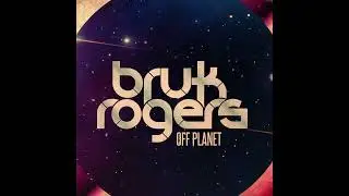 Bruk Rogers - Off Planet EP