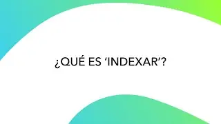 &iquest;Qu&eacute; es Indexar? | Diccionario SEO