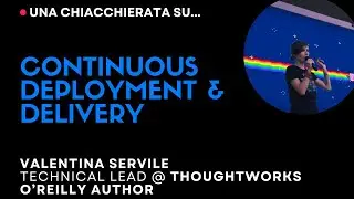 Continuous Delivery & Deployment con Valentina Servile - O'Reilly Author of Continuous Deployment