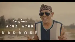 KARAOKE - ARUH ARUH - MANG SENIOR