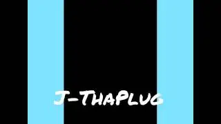 J-ThaPlug 