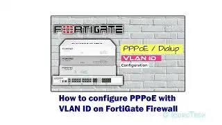 Part 4 How to Configure PPPoE, Fixed IP, DHCP on FortiGate Firewall   Managing WAN Interfaces Part4