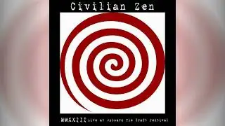 Civilian Zen - ' MMXXIII Live at Onboard The Craft Festival'   (Full Album 2024)