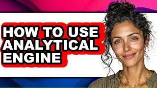 How to Use Analytical Engine (only Way)