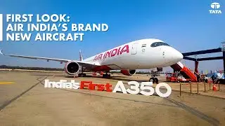 Welcome Aboard Air India's First Airbus A350: A New Era of Indian Aviation | #FirstLook