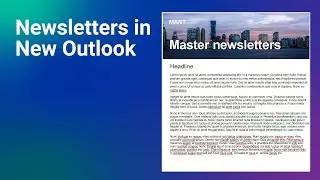 Building Newsletters in the New Outlook | Limitations & Best Workarounds