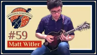 Mandolin Mondays Featuring Matt Witler /// 