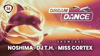 DREAM DANCE Live! ep.36 w/ DJ T.H., Noshima, Miss Cortex | Trance, TranceClassics, Uplifting
