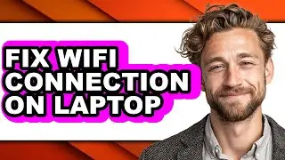How to Fix Wifi Connection on Laptop (updated)