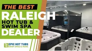 The Best Raleigh Hot Tub & Swim Spa Store