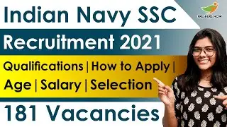 Indian Navy SSC Recruitment 2021 | 181 Vacancies | Qualifications | Age | Selection Process