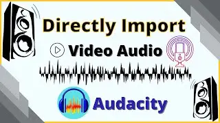 Directly import & edit video audio in audacity | How to import MP4 files in Audacity In Hindi